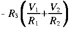 - R_3
LRparen{frac{V_1}{R_1} + frac{V_2}{R_2}} 