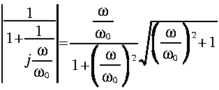 
LRbar{frac{1}{1 + frac{1}{j frac{omega}{omega_0}}} } =
frac{frac{omega}{omega_0}}{1 +
LRparen{frac{omega}{omega_0}}^2}sqrt{LRparen{frac{omega}{omega_0}}^2 +
1}
